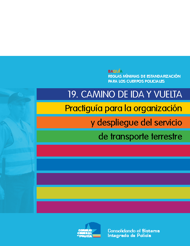 19 CONSEJO GENERAL DE POLICIA (2010) PRACTIGUIA sobre el setrvicvio de transporte Camino ida y vuelta