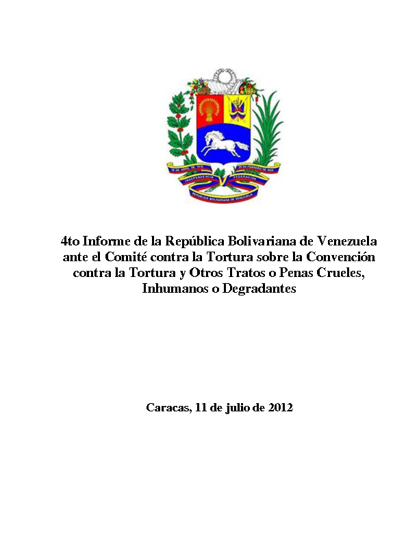 REPUBLICA BOLIVARIANA DE VENEZUELA (2012) INFORME ESTADO VENEZOLANO TORTURA 2011